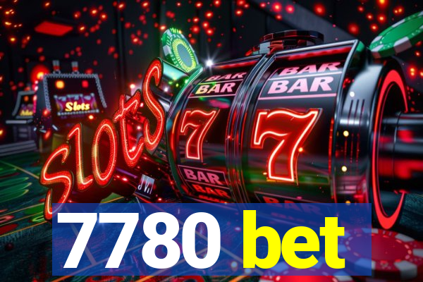 7780 bet